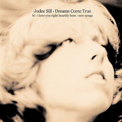 Judee Sill - Dreams Come True Hi: I Love You Right (CD)