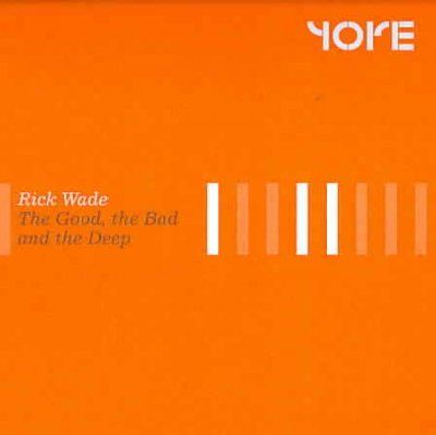 Rick Wade - Good The Bad And The Deep (CD)