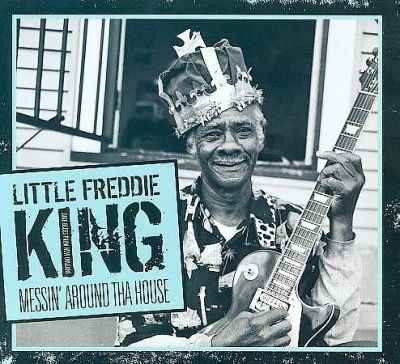 Little Freddie King - Messin Around Tha House (CD)
