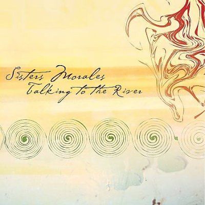 Sisters Morales - Talking To The River (CD)