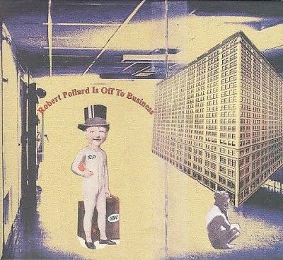Robert Pollard - Robert Pollard Is Off To Business (CD)