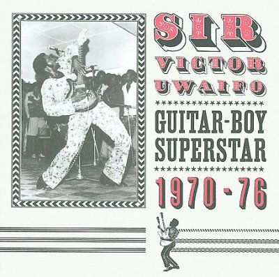 Victor Sir Uwaifo - Guitar Boy Superstar 1970 - 76 (CD)