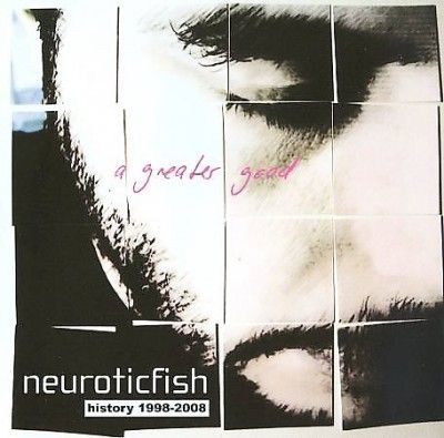 Neuroticfish - Greater Good: Best Of Neuroticfish (CD)