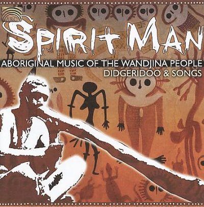 Wunambul Tribe - Spirit Man: Aboriginal Music Of The Wa (CD)