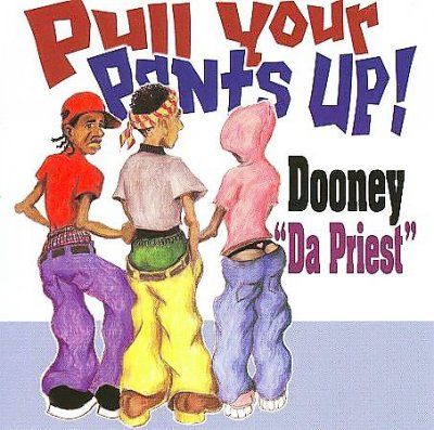 Dooney Da Priest - Pull Your Pants Up (CD)