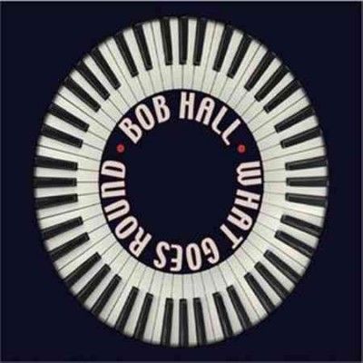 Bob Hall - What Goes Round (CD)