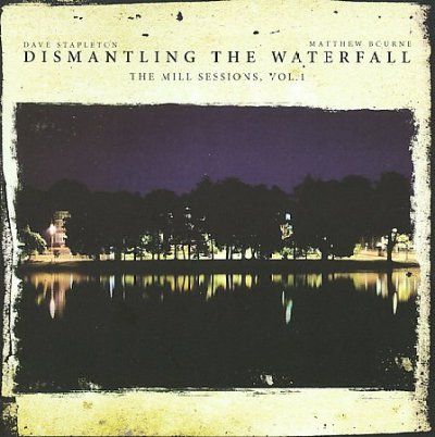 Dave Stapleton - Dismantling Waterfall: Mill Session V1 (CD)
