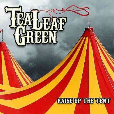 Tea Leaf Green - Raise Up The Tent (CD)