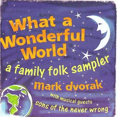 Mark Dvorak - What A Wonderful World: Family Folk Sa (CD)