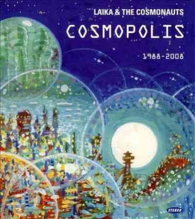 Laika &amp; The Cosmonau - Cosmopolis 1988 - 2008 (CD)
