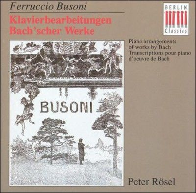 Peter Rosel - Piano Arrangements Of Works By Bach (CD)