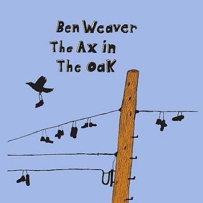 Ben Weaver - Ax In The Oak (CD)