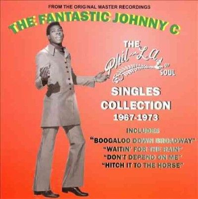 Fantastic Johnny C - Phil La Of Soul Singles Collection 19 (CD)