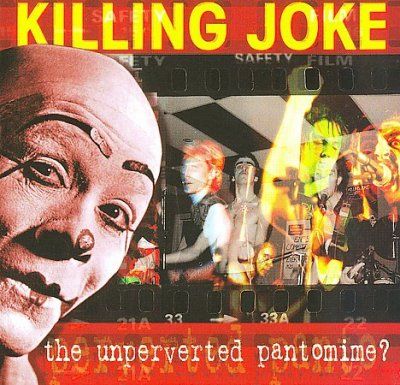 Killing Joke - Unperverted Pantomime (CD)