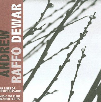 Andrew Raffo Dewar - Six Lines Of Transformation/music For (CD)