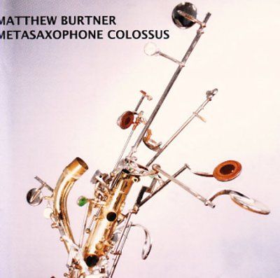 Matthew Burtner - Metasaxophone Colossus (CD)