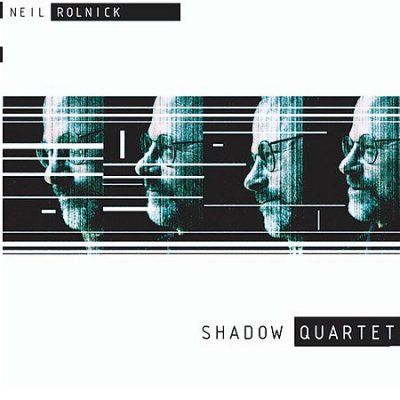 Neil Rolnick - Shadow Quartet (CD)