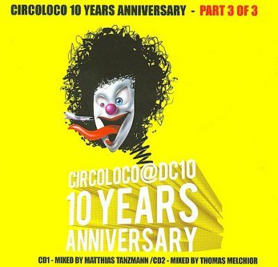 Matthias Tanzmann - Circoloco 10 Years Anniversary Part 3 (CD)