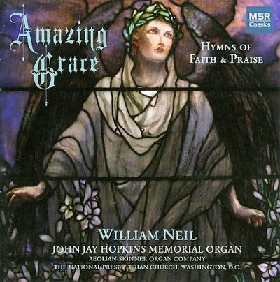 William Neil - Amazing Grace: Hymns Of Faith &amp; Praise (CD)