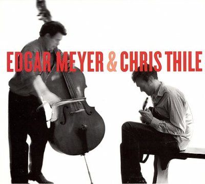 Edgar Meyer - Edgar Meyer And Chris Thile (CD)