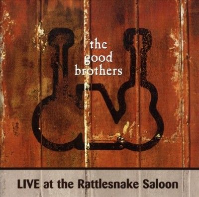 Good Brothers - Live At The Rattlesnake Saloon (CD)