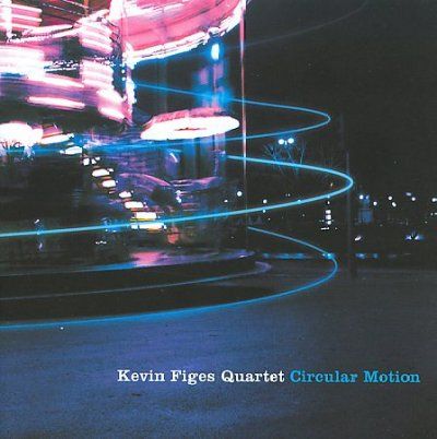 Kevin Figes - Circular Motion (CD)
