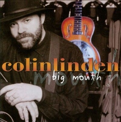 Colin Linden - Big Mouth (CD)