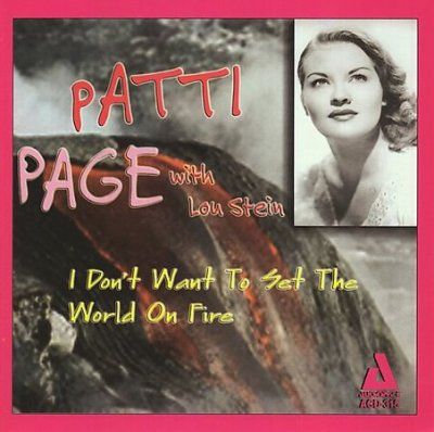 Patti Page - I Don't Want To Set The World On Fire (CD)