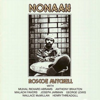 Roscoe Mitchell - Nonaah (CD)