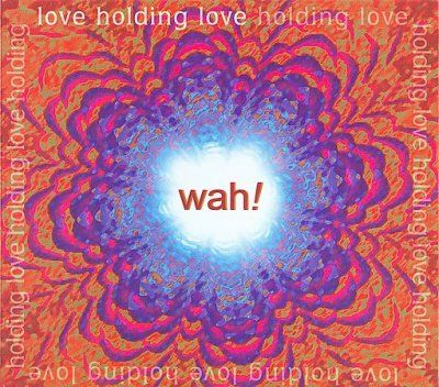 Wah! - Love Holding Love (CD)