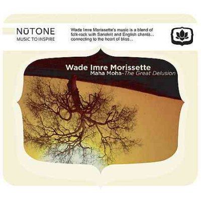 Wade Imr Morissette - Maha Moha The Great Delusion (CD)