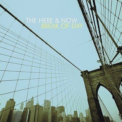 Here &amp; Now - Break Of Day (CD)