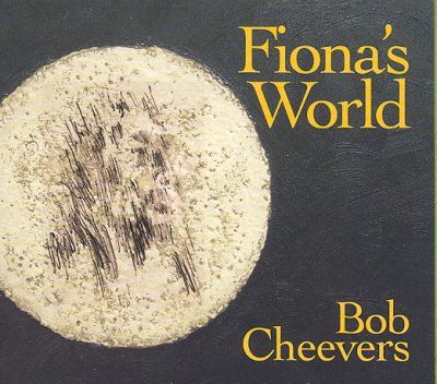 Bob Cheevers - Fiona's World (CD)