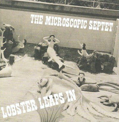 Microscopic Septet - Lobster Leaps In (CD)