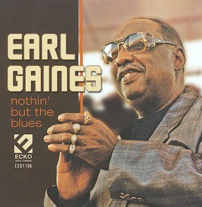 Earl Gaines - Nothin But The Blues (CD)