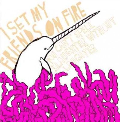 I Set My Friends On - You Can't Spell Slaughter Without Lau (CD)