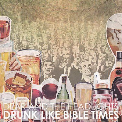 Dear And The Headlig - Drunk Like Bible Times (CD)