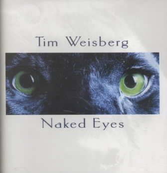 Tim Weisberg - Naked Eyes (CD)