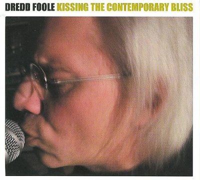 Dredd Foole - Kissing The Contemporary Bliss (CD)