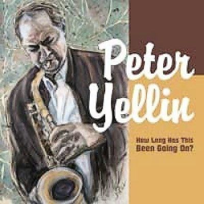 Peter Yellin - How Long Has This Been Going On (CD)