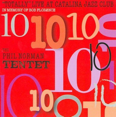 Phil Tentet Norman - Totally Live At Catalina Jazz Club: In (CD)
