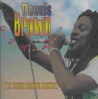 Got to Have Loving:the Dennis Brown a - (Import CD)