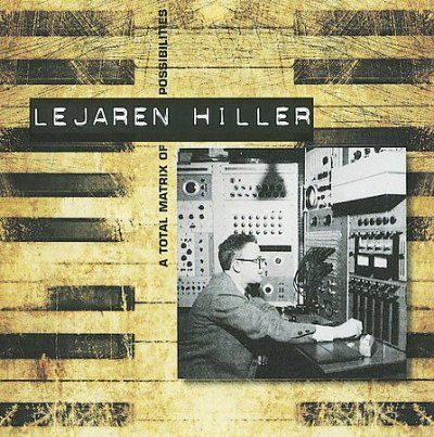 Lejaren Hiller - Total Matrix Of Possibilities (CD)