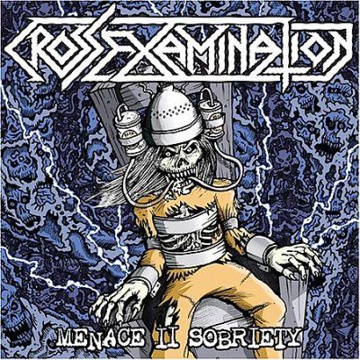 Cross Examination - Menace Ii Sobriety (CD)
