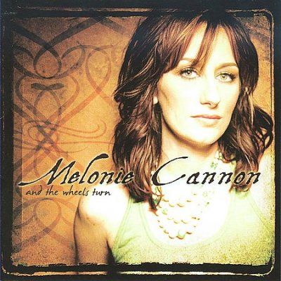 Melonie Cannon - And The Wheels Turn (CD)