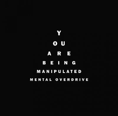 Mental Overdrive - You Are Being Manipulated (CD)