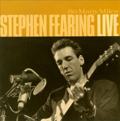 Stephen Fearing - So Many Miles Live (CD)