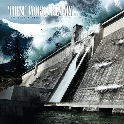 These Words Remain - Truth In Moderation (CD)