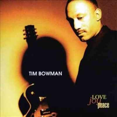 Tim Bowman - Love Joy Peace (CD)