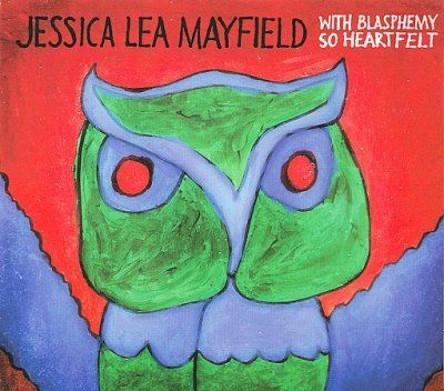Jessica Le Mayfield - With Blasphemy So Heartfelt (CD)